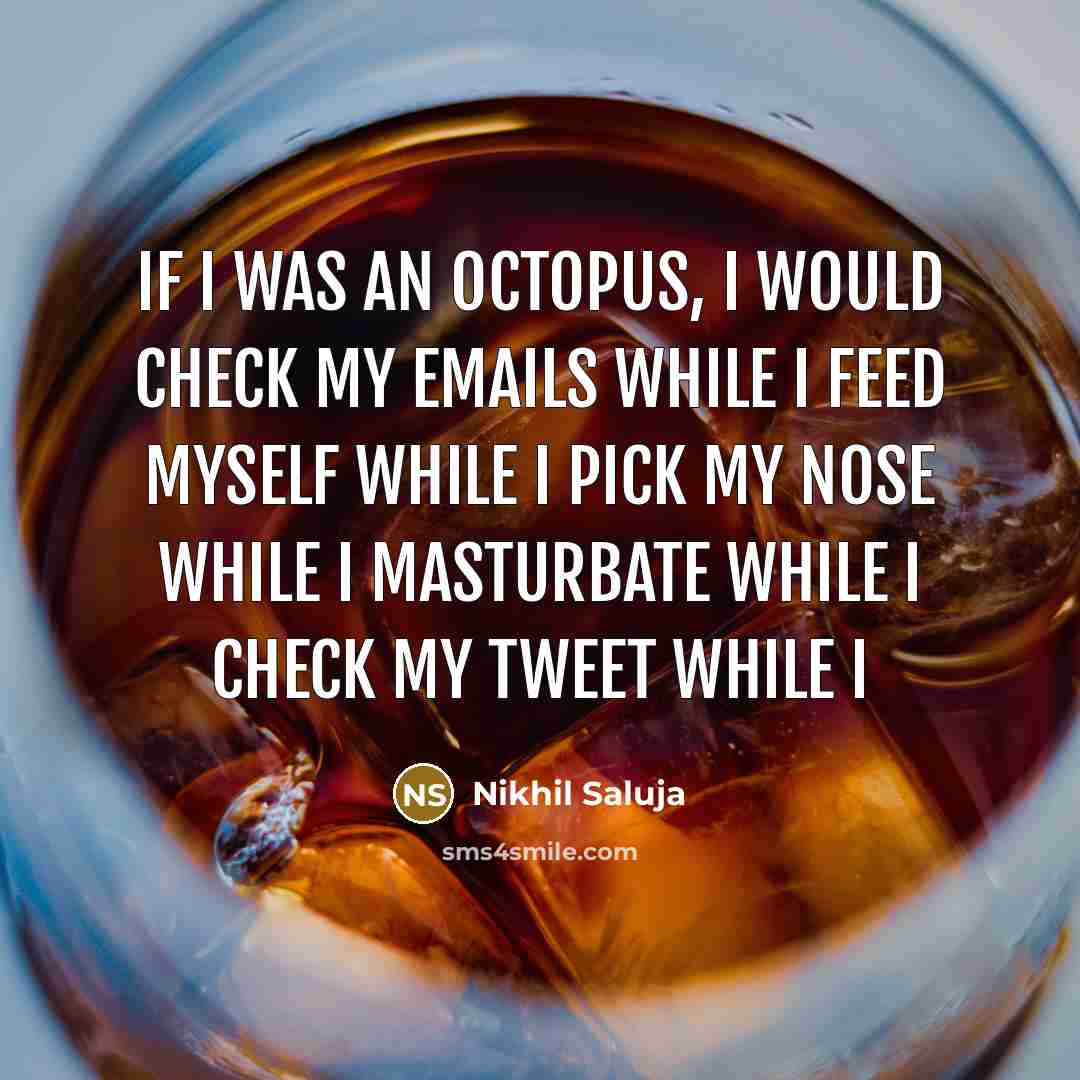 “If I was an octopus, I would check my emails…” quote by Nikhil Saluja