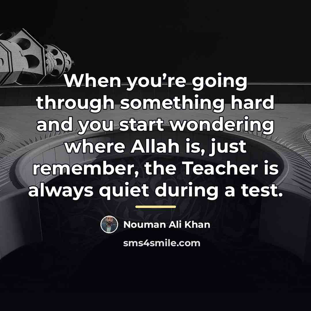 “When you’re going through something hard and you start wondering…” quote by Nouman Ali Khan