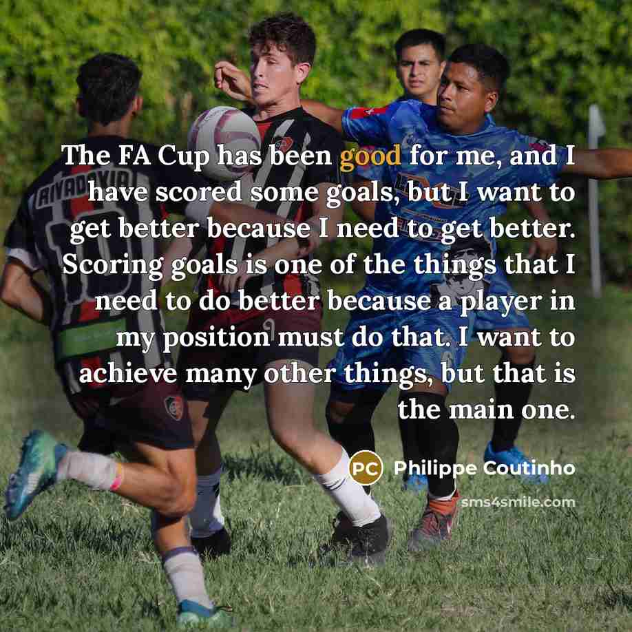 “The FA Cup has been good for me, and I…” quote by Philippe Coutinho