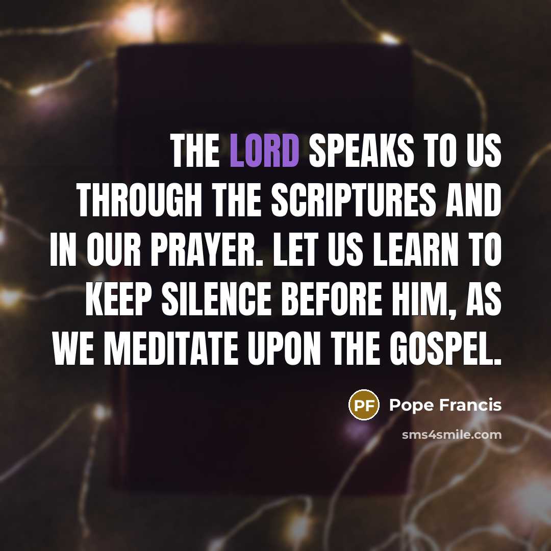 “The Lord speaks to us through the Scriptures and in…” quote by Pope Francis