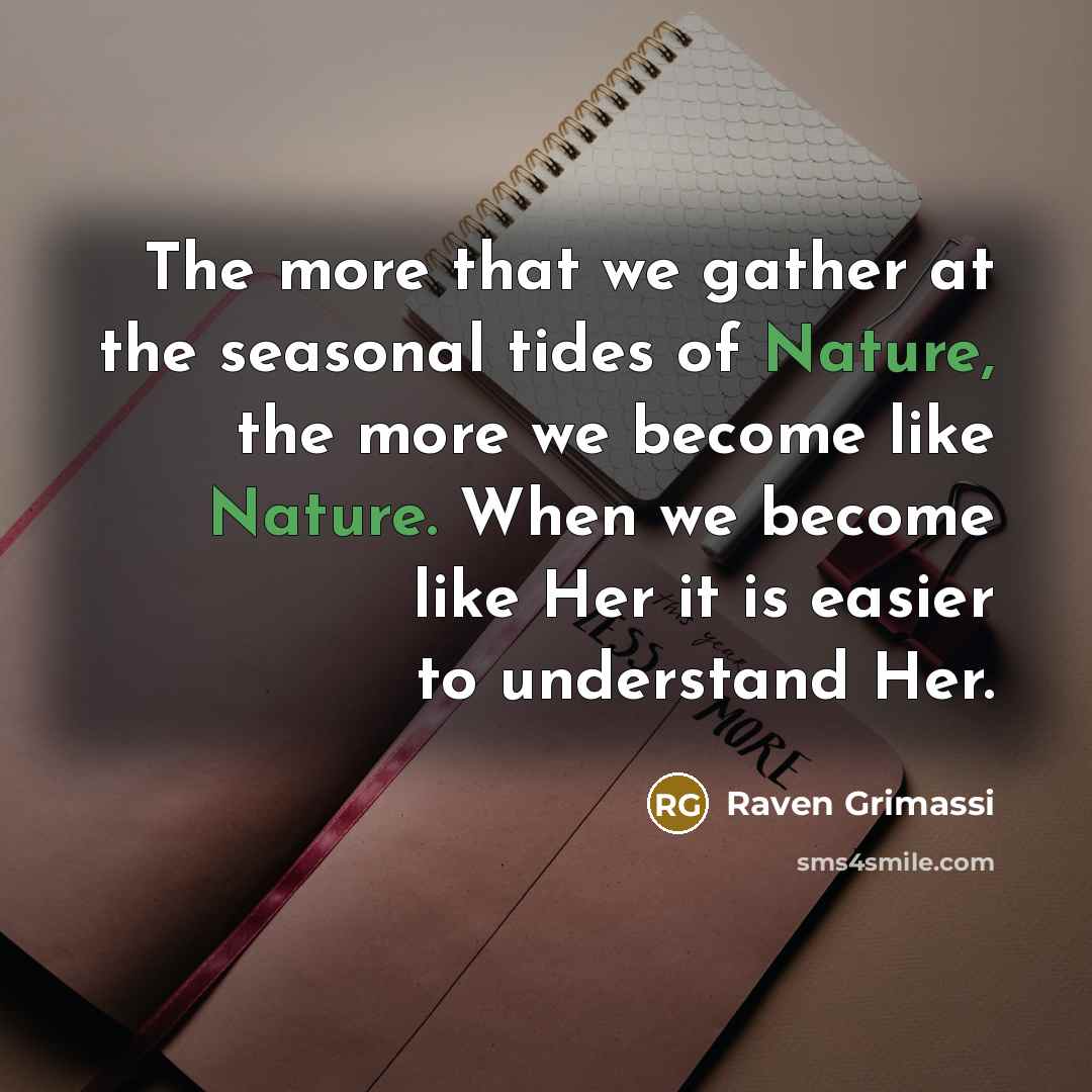 “The more that we gather at the seasonal tides of…” quote by Raven Grimassi