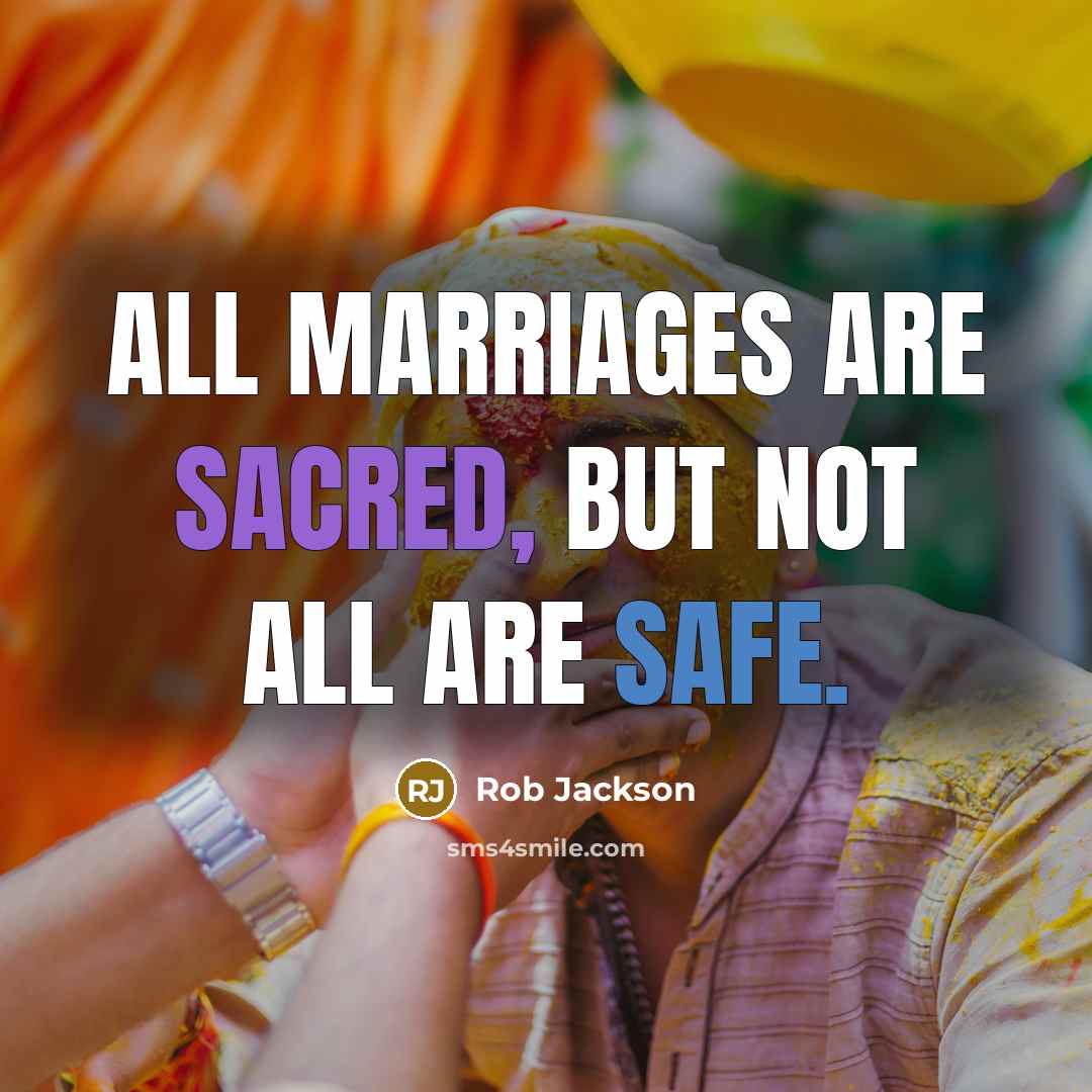 “All marriages are sacred, but not all are safe.…” quote by Rob Jackson