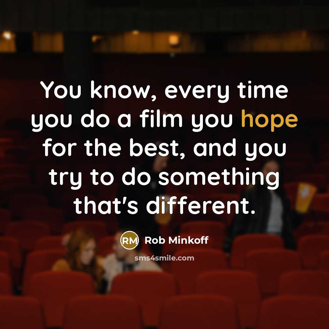 “You know, every time you do a film you hope…” quote by Rob Minkoff