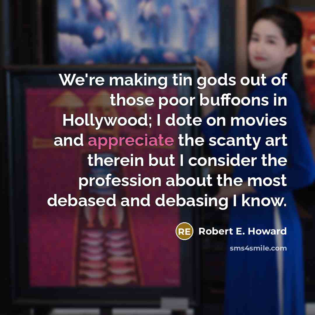 “We're making tin gods out of those poor buffoons in…” quote by Robert E. Howard