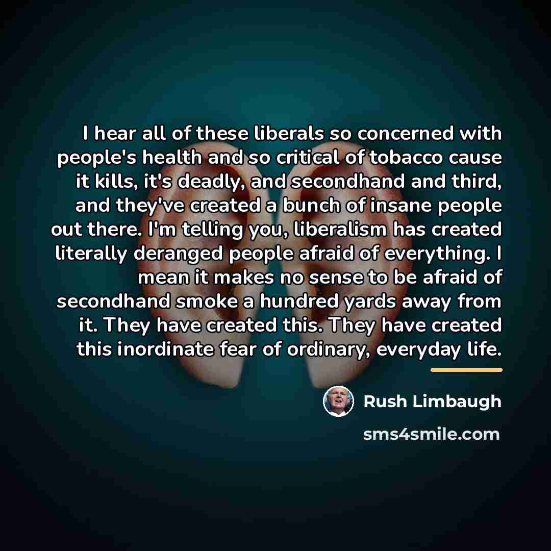 “I hear all of these liberals so concerned with people's…” quote by Rush Limbaugh