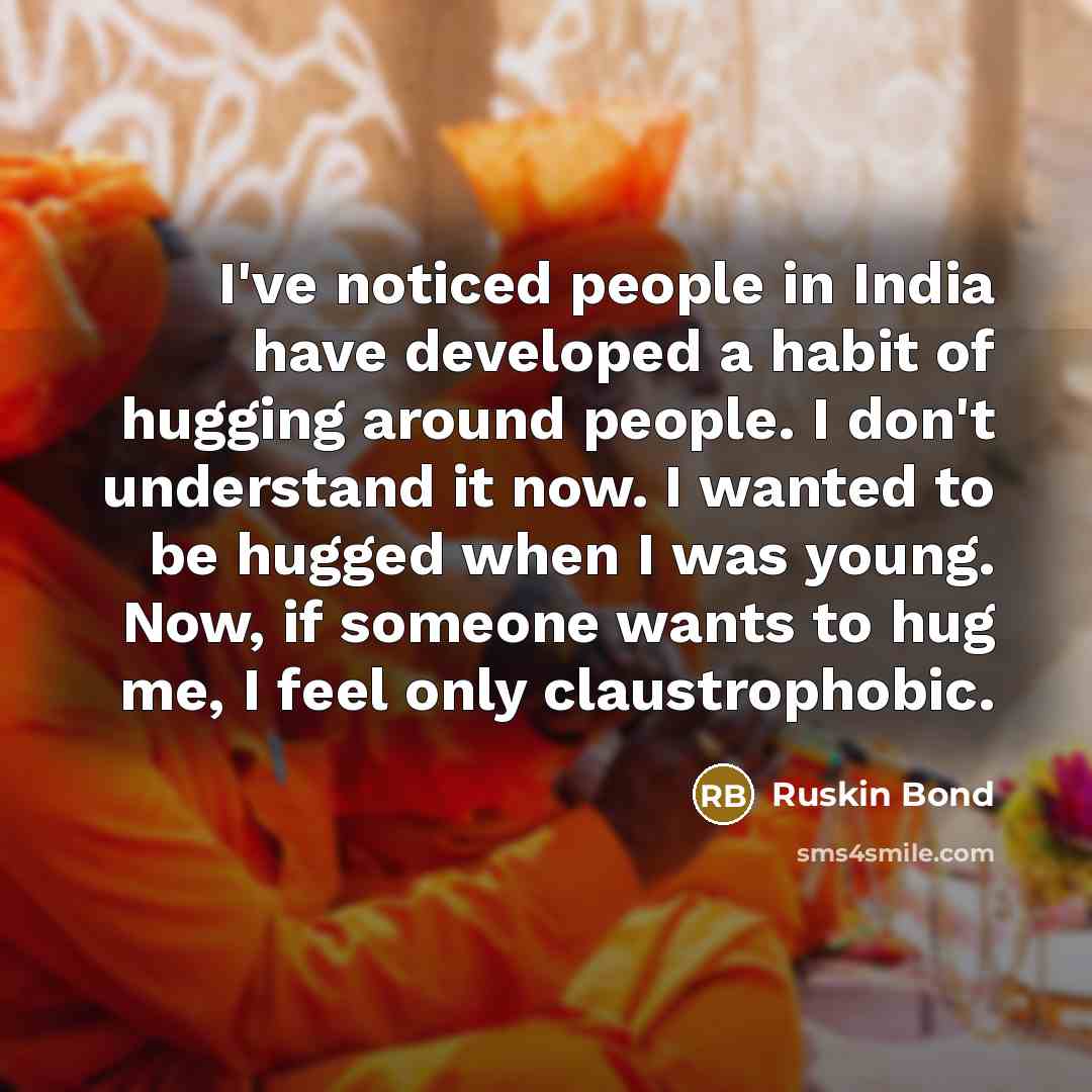 “I've noticed people in India have developed a habit of…” quote by Ruskin Bond