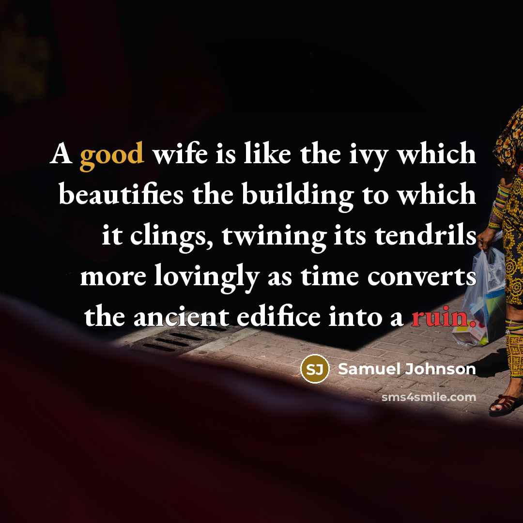 “A good wife is like the ivy which beautifies the…” quote by Samuel Johnson