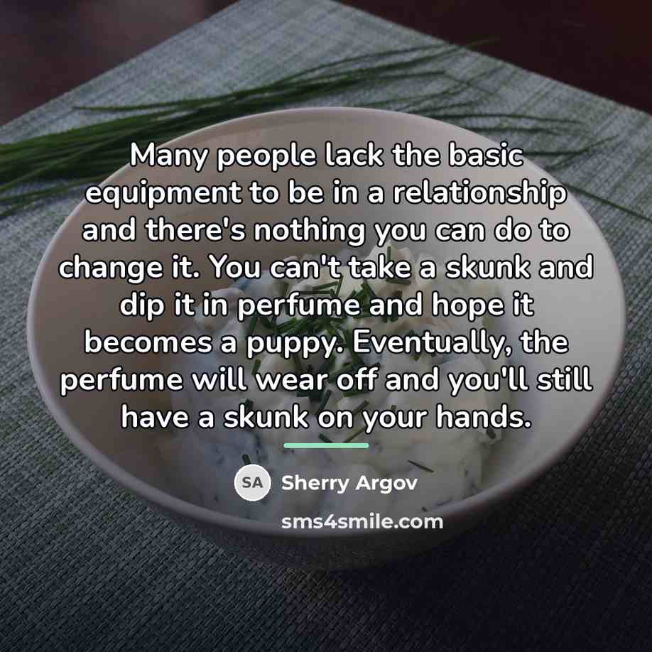 “Many people lack the basic equipment to be in a…” quote by Sherry Argov