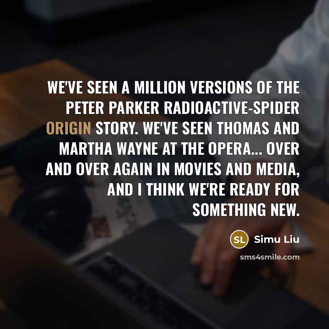“We've seen a million versions of the Peter Parker radioactive-spider…” quote by Simu Liu