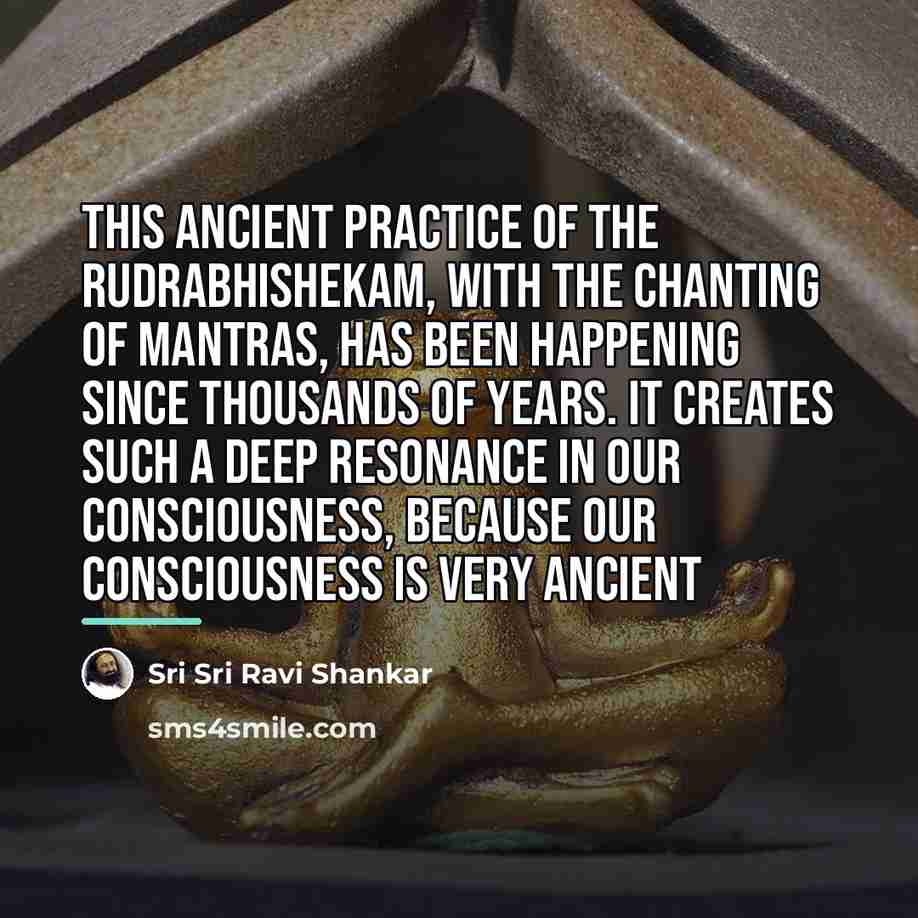 “This ancient practice of the Rudrabhishekam, with the chanting of…” quote by Sri Sri Ravi Shankar