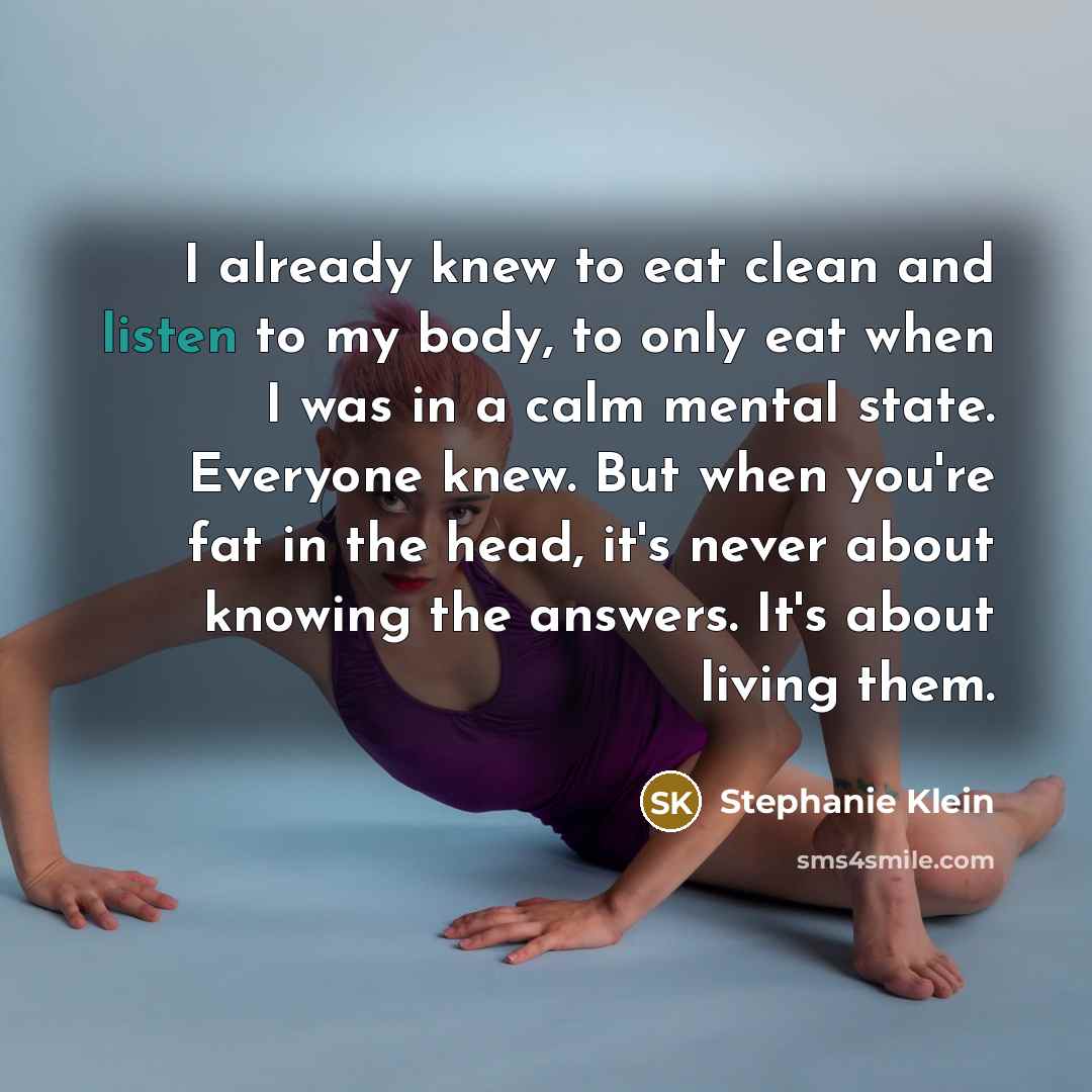 “I already knew to eat clean and listen to my…” quote by Stephanie Klein