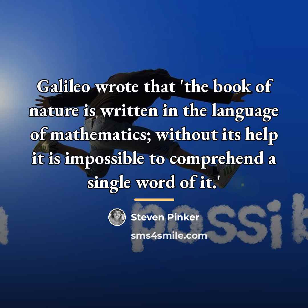 “Galileo wrote that 'the book of nature is written in…” quote by Steven Pinker