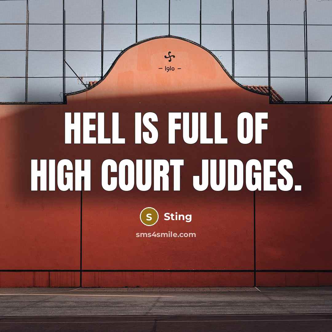 “Hell is full of high court judges.…” quote by Sting