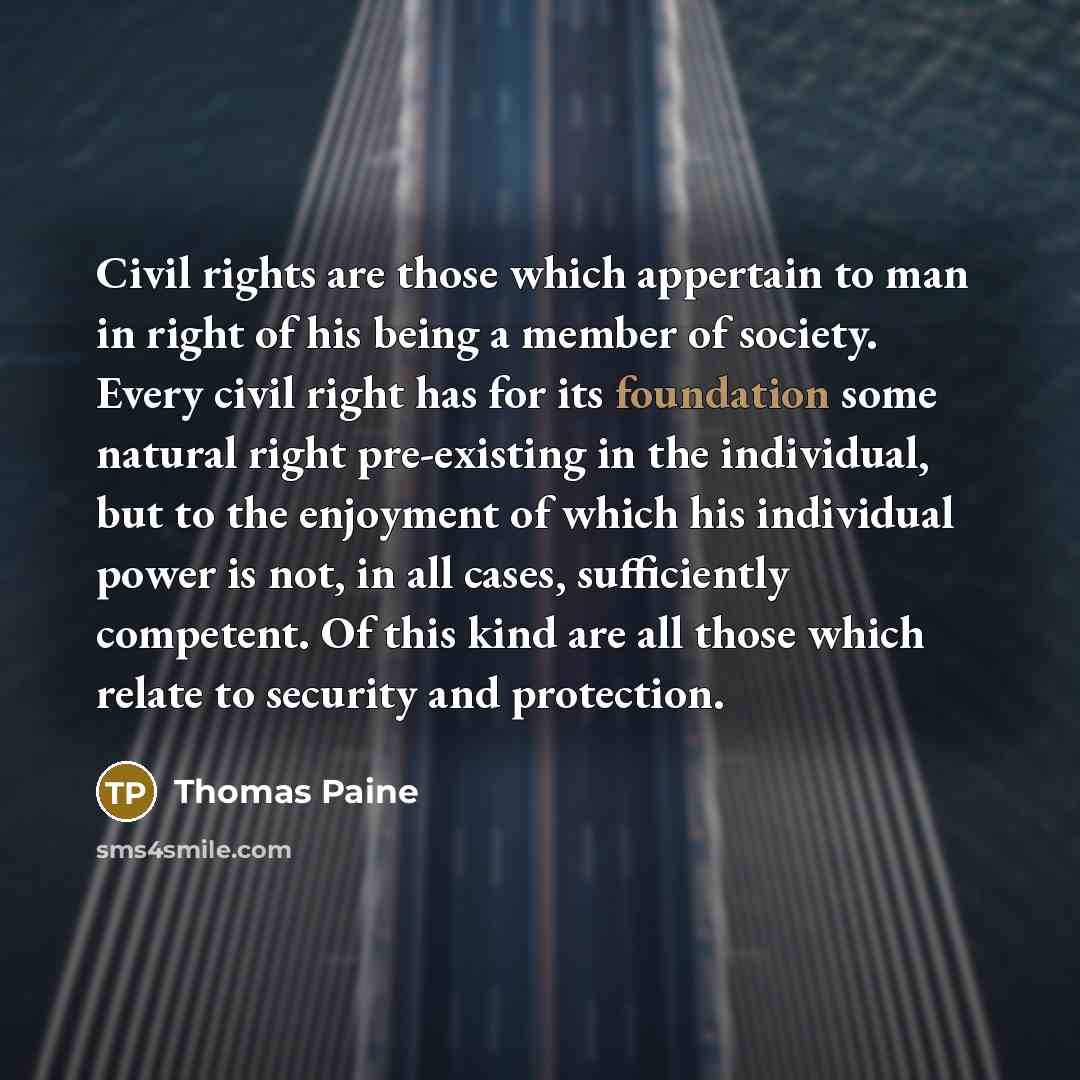 “Civil rights are those which appertain to man in right…” quote by Thomas Paine
