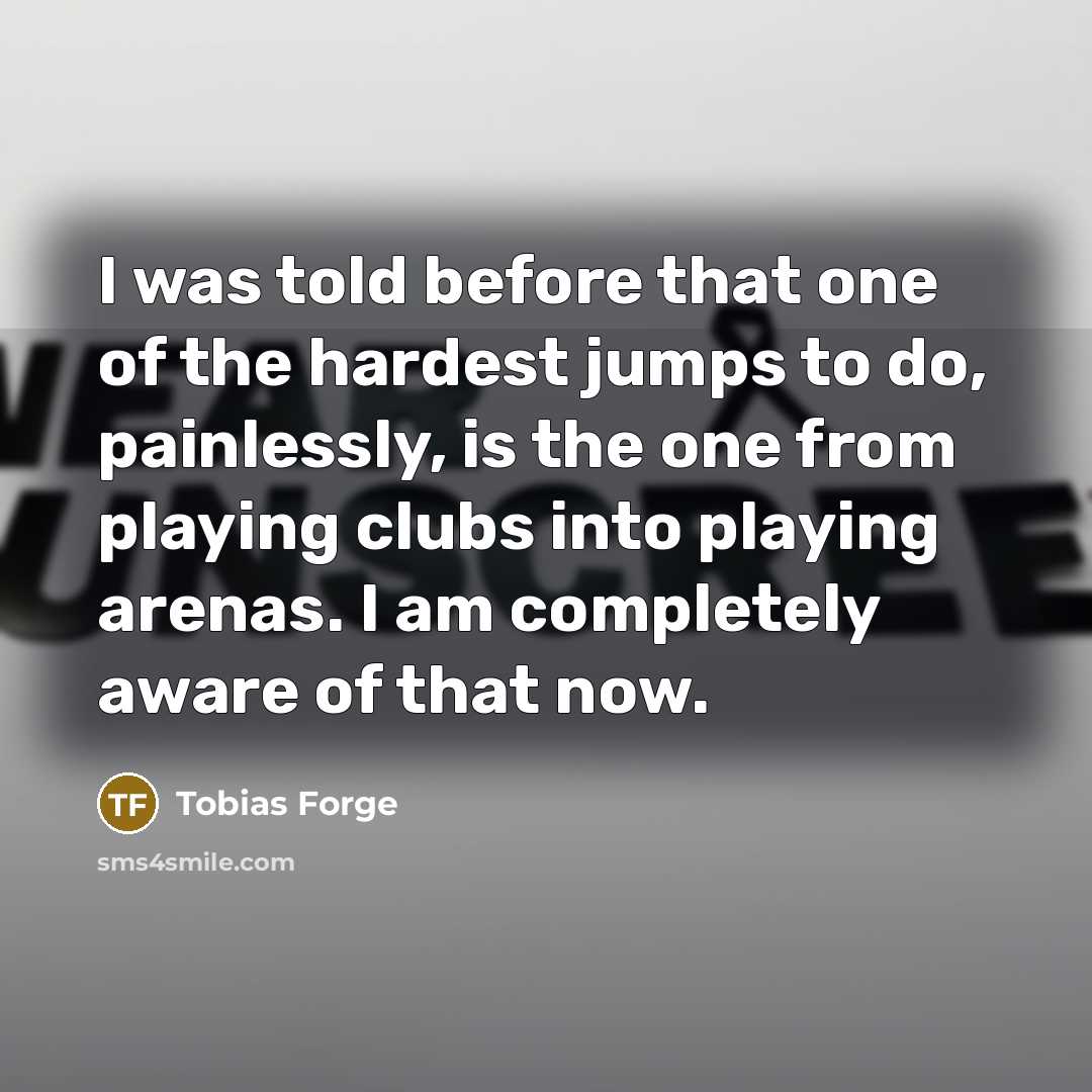 “I was told before that one of the hardest jumps…” quote by Tobias Forge