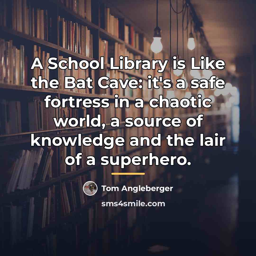 “A School Library is Like the Bat Cave: it's a…” quote by Tom Angleberger