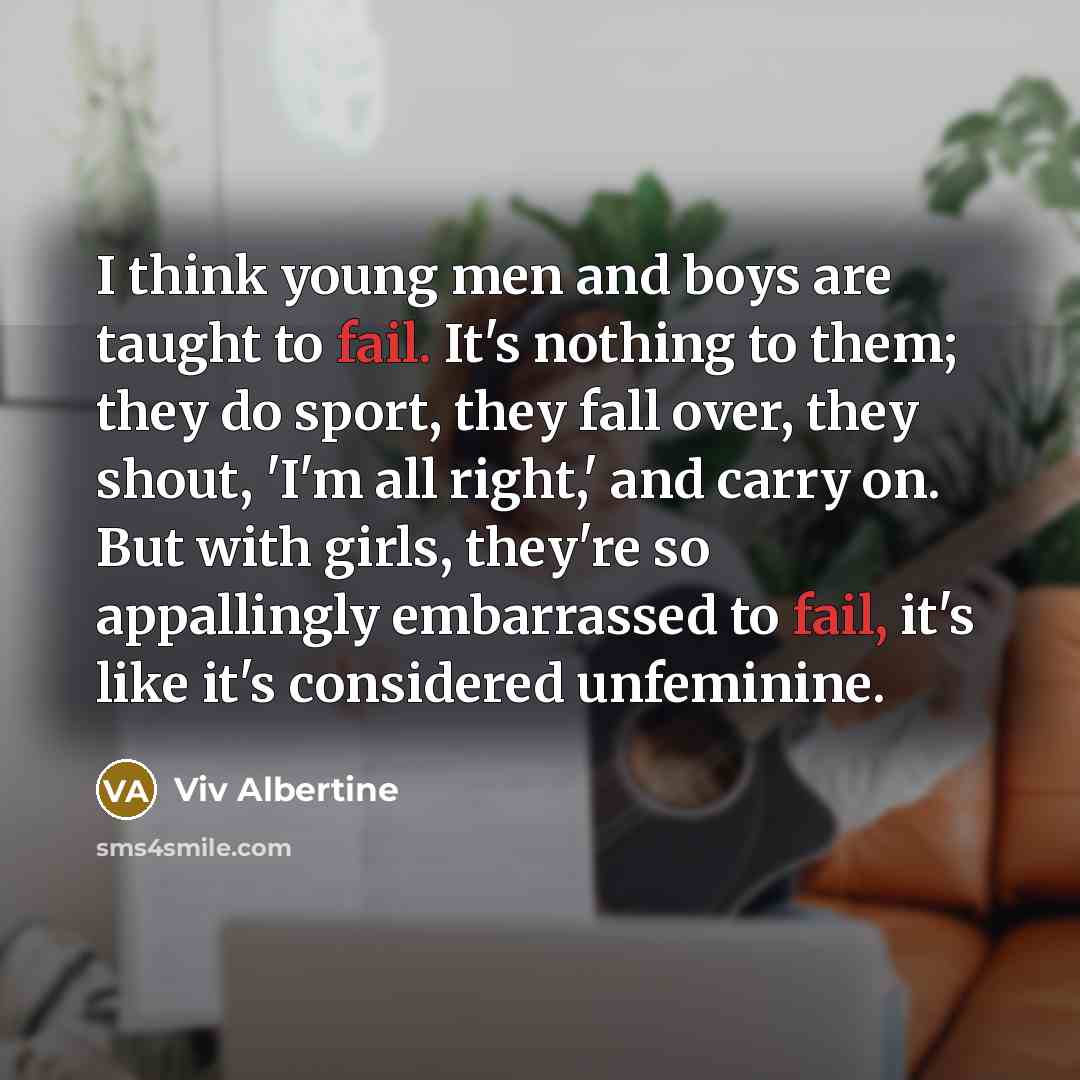 “I think young men and boys are taught to fail.…” quote by Viv Albertine