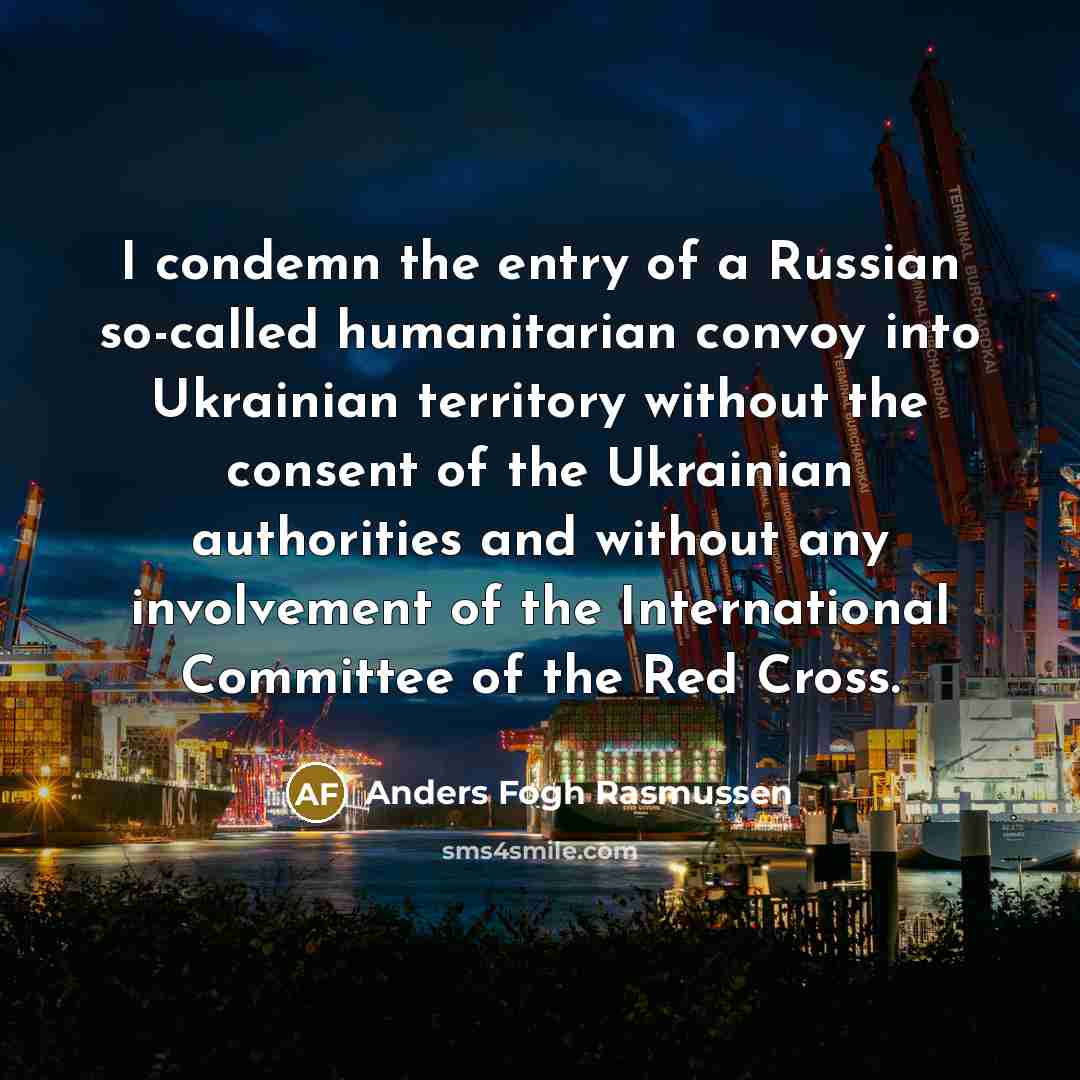 “I condemn the entry of a Russian so-called humanitarian convoy…” quote by Anders Fogh Rasmussen