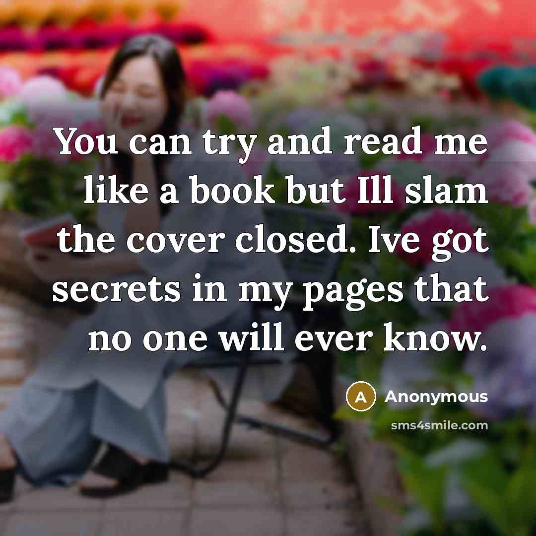 “You can try and read me like a book but…” quote by Anonymous