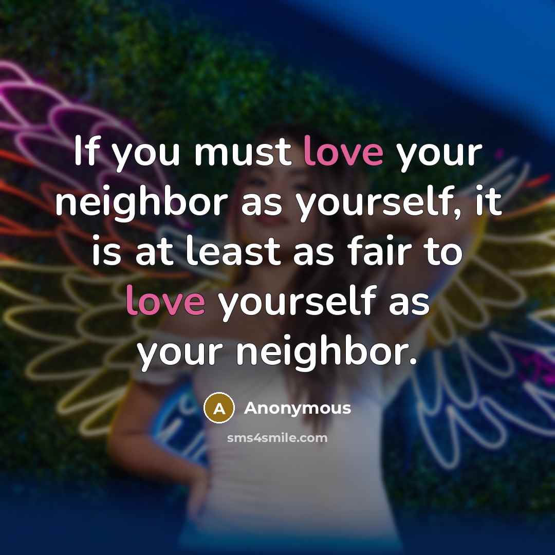 “If you must love your neighbor as yourself, it is…” quote by Anonymous