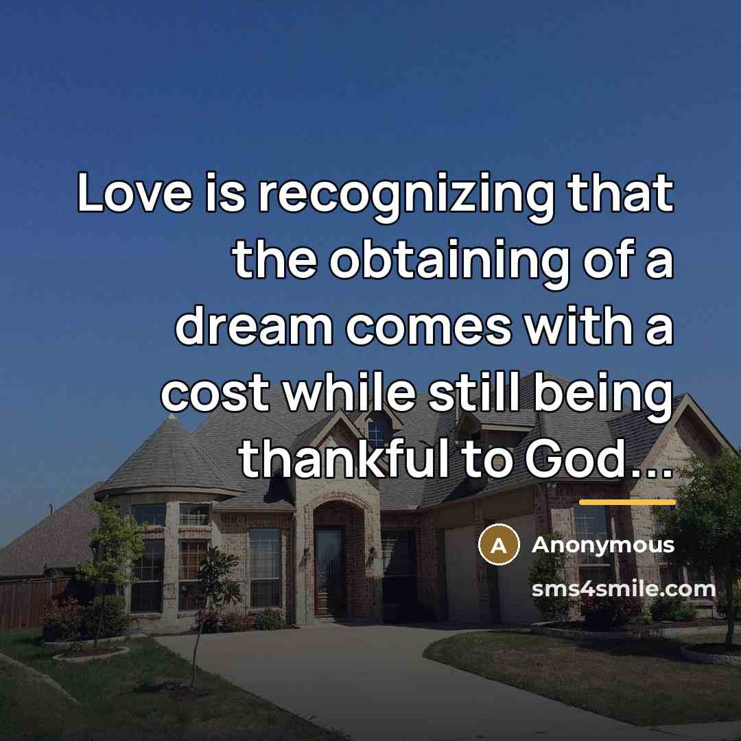 “Love is recognizing that the obtaining of a dream comes…” quote by Anonymous