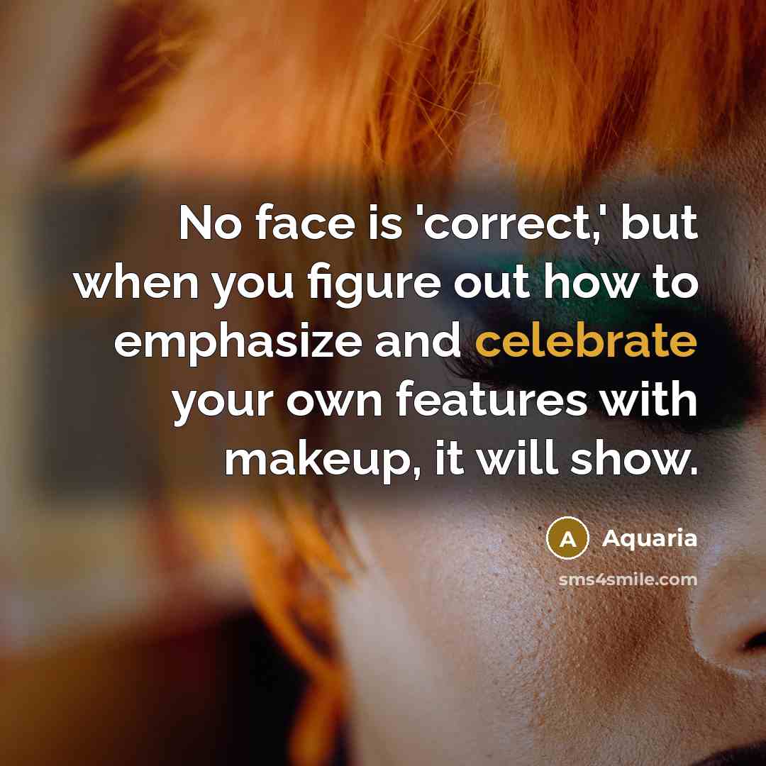 “No face is 'correct,' but when you figure out how…” quote by Aquaria