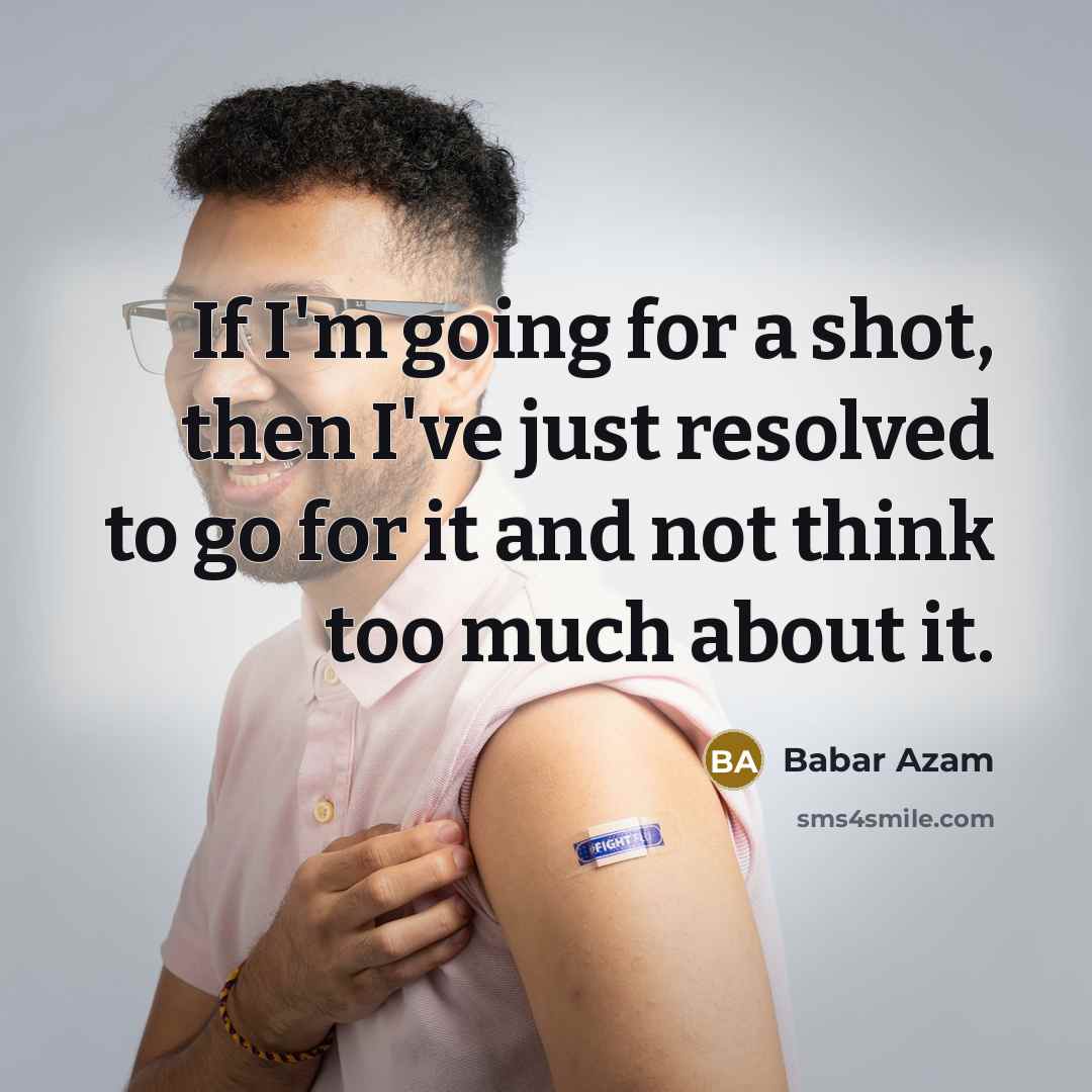 “If I'm going for a shot, then I've just resolved…” quote by Babar Azam