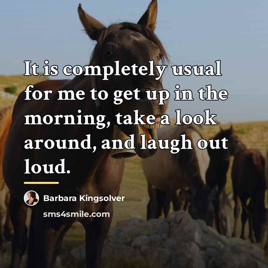 “It is completely usual for me to get up in…” quote by Barbara Kingsolver