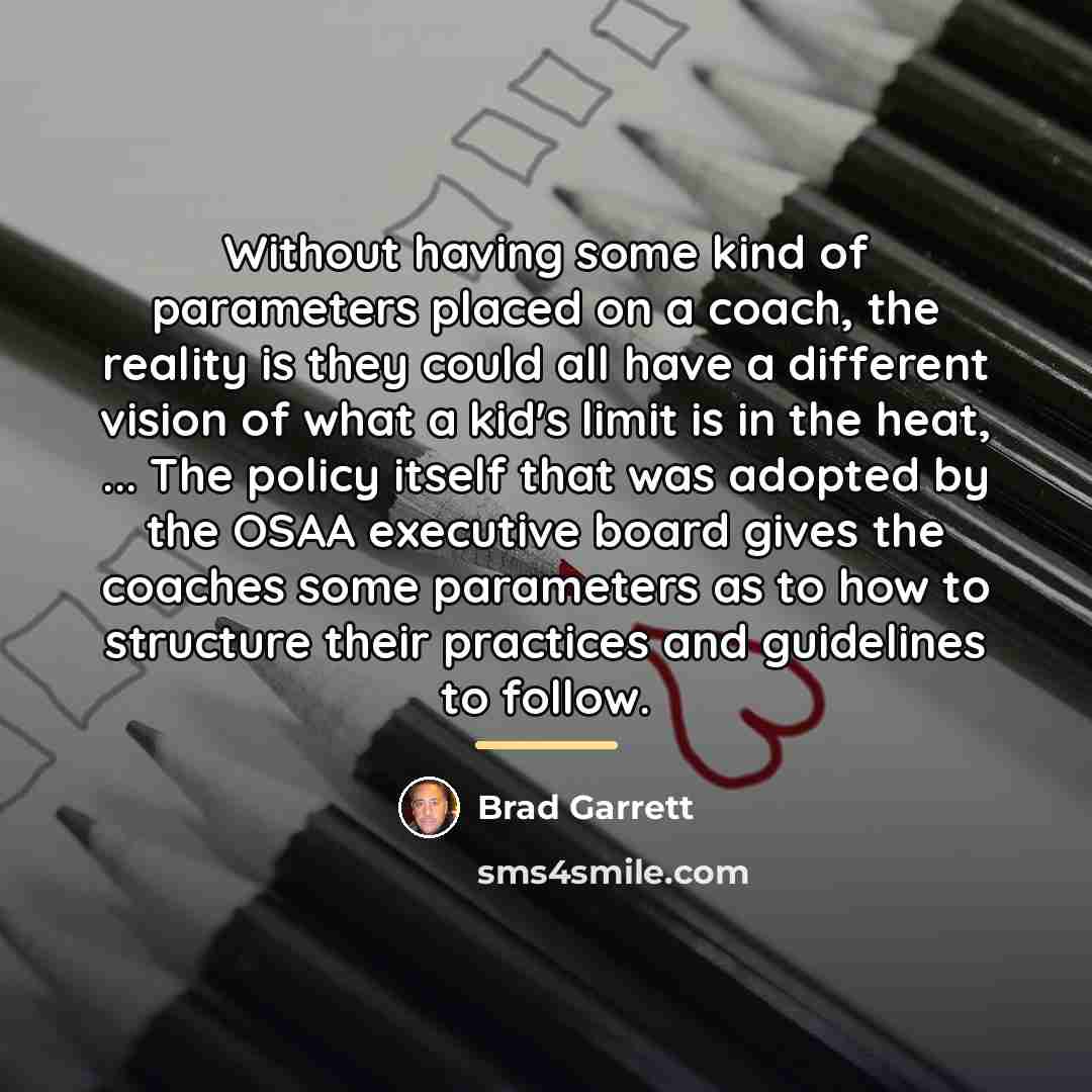 “Without having some kind of parameters placed on a coach,…” quote by Brad Garrett