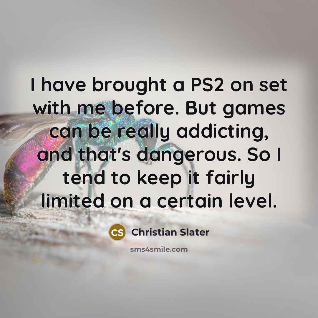 “I have brought a PS2 on set with me before.…” quote by Christian Slater