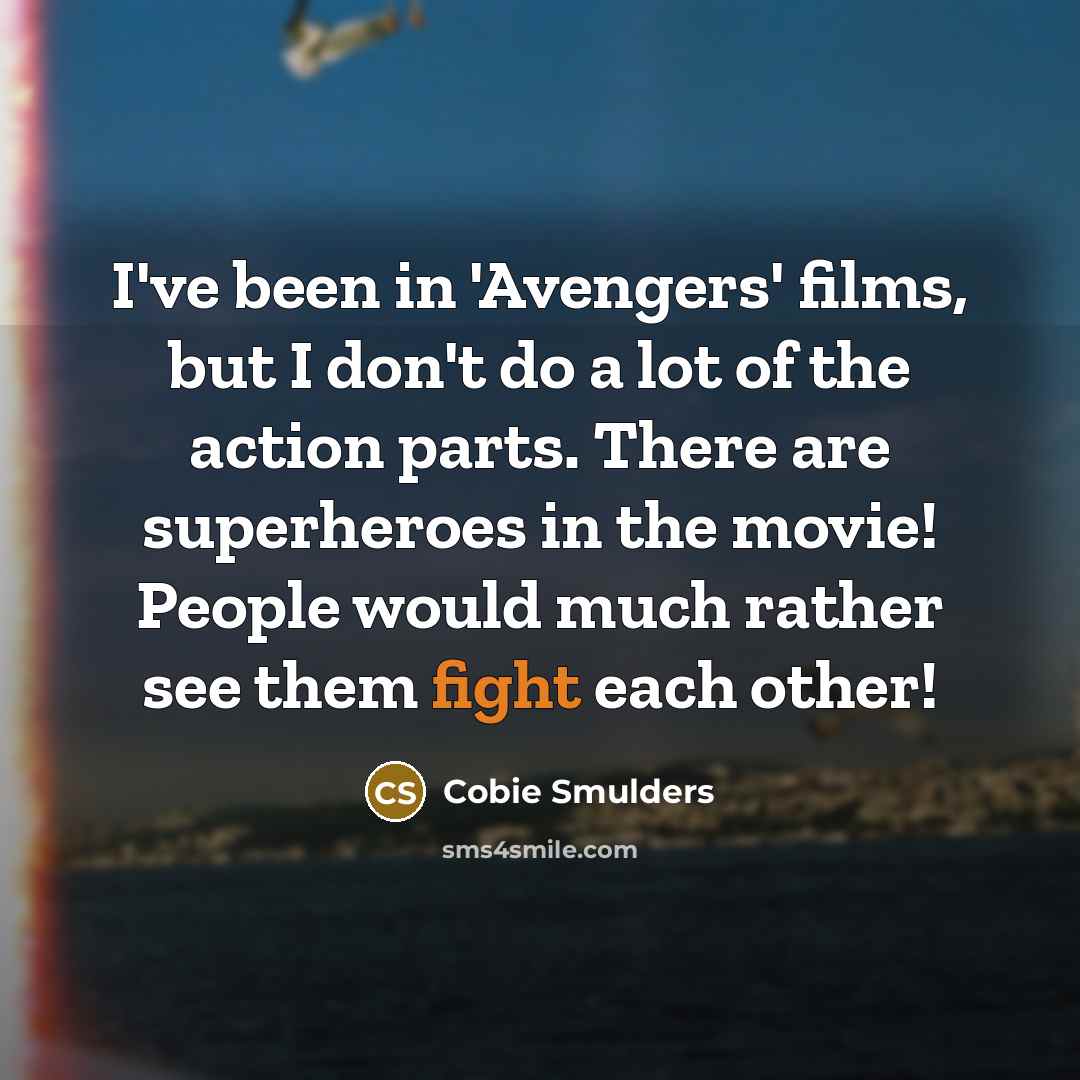 “I've been in 'Avengers' films, but I don't do a…” quote by Cobie Smulders