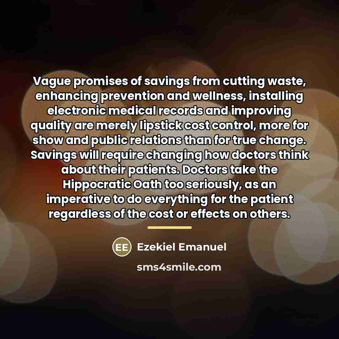 “Vague promises of savings from cutting waste, enhancing prevention and…” quote by Ezekiel Emanuel