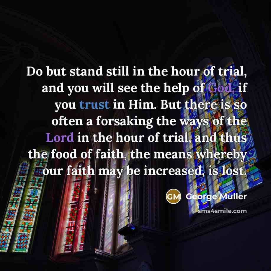 “Do but stand still in the hour of trial, and…” quote by George Muller