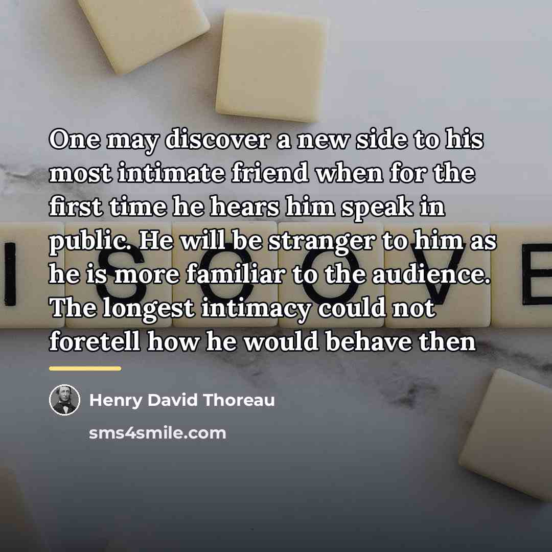 “One may discover a new side to his most intimate…” quote by Henry David Thoreau