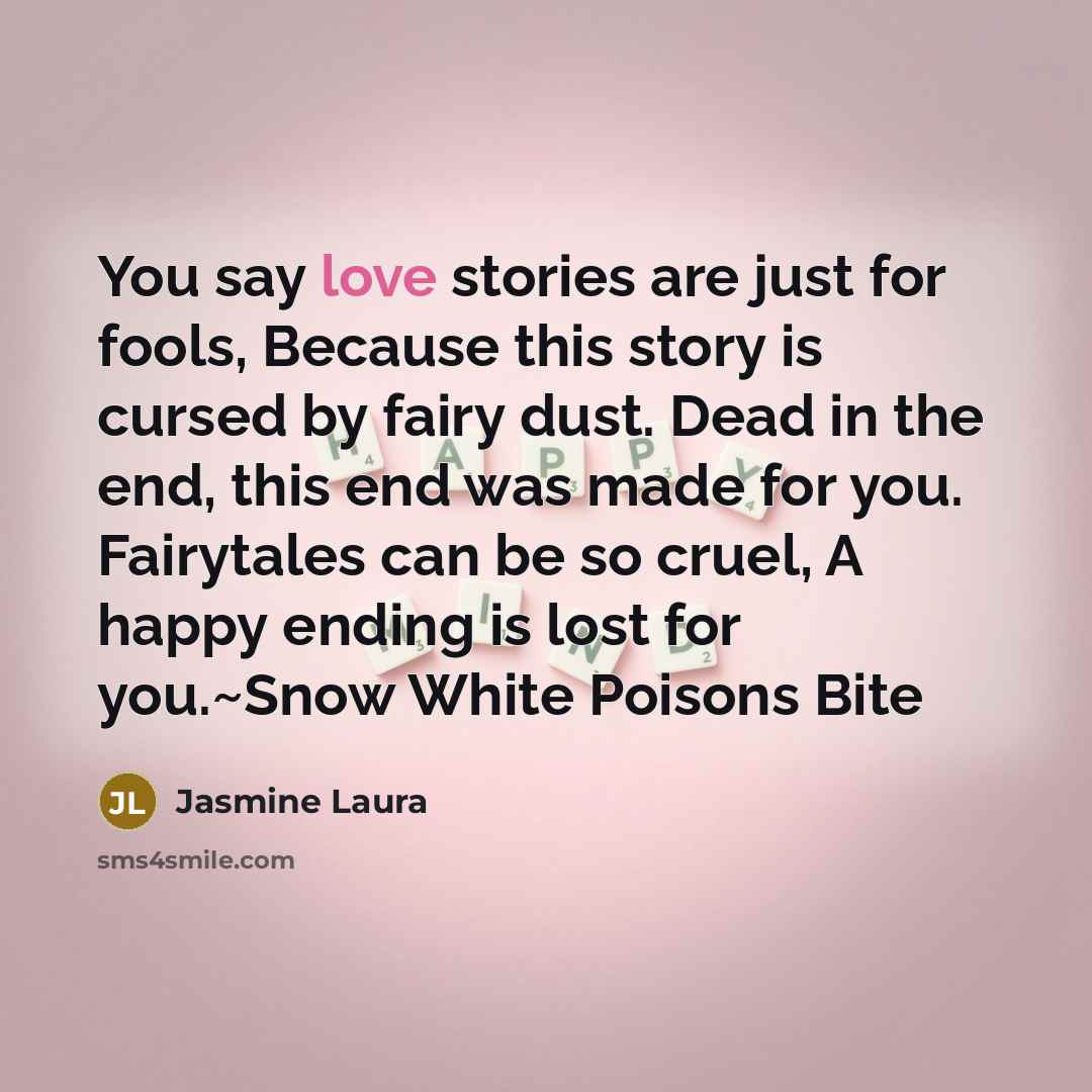 “You say love stories are just for fools, Because this…” quote by Jasmine Laura