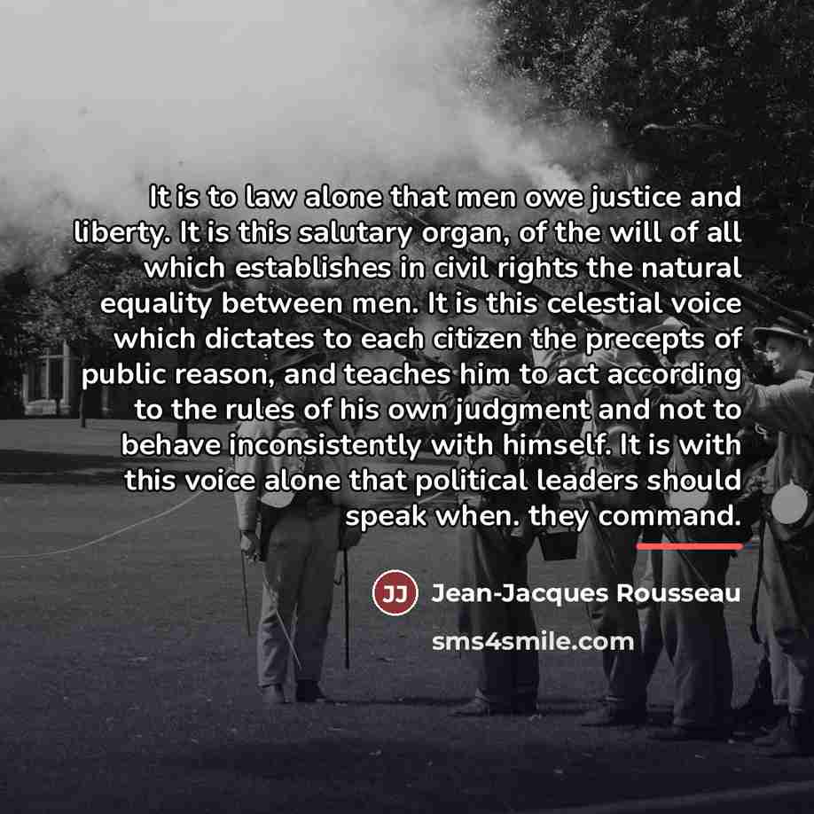 “It is to law alone that men owe justice and…” quote by Jean-Jacques Rousseau