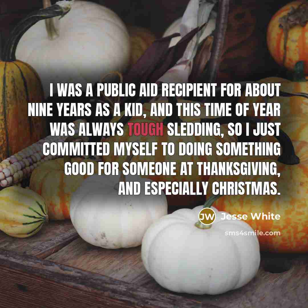 “I was a public aid recipient for about nine years…” quote by Jesse White