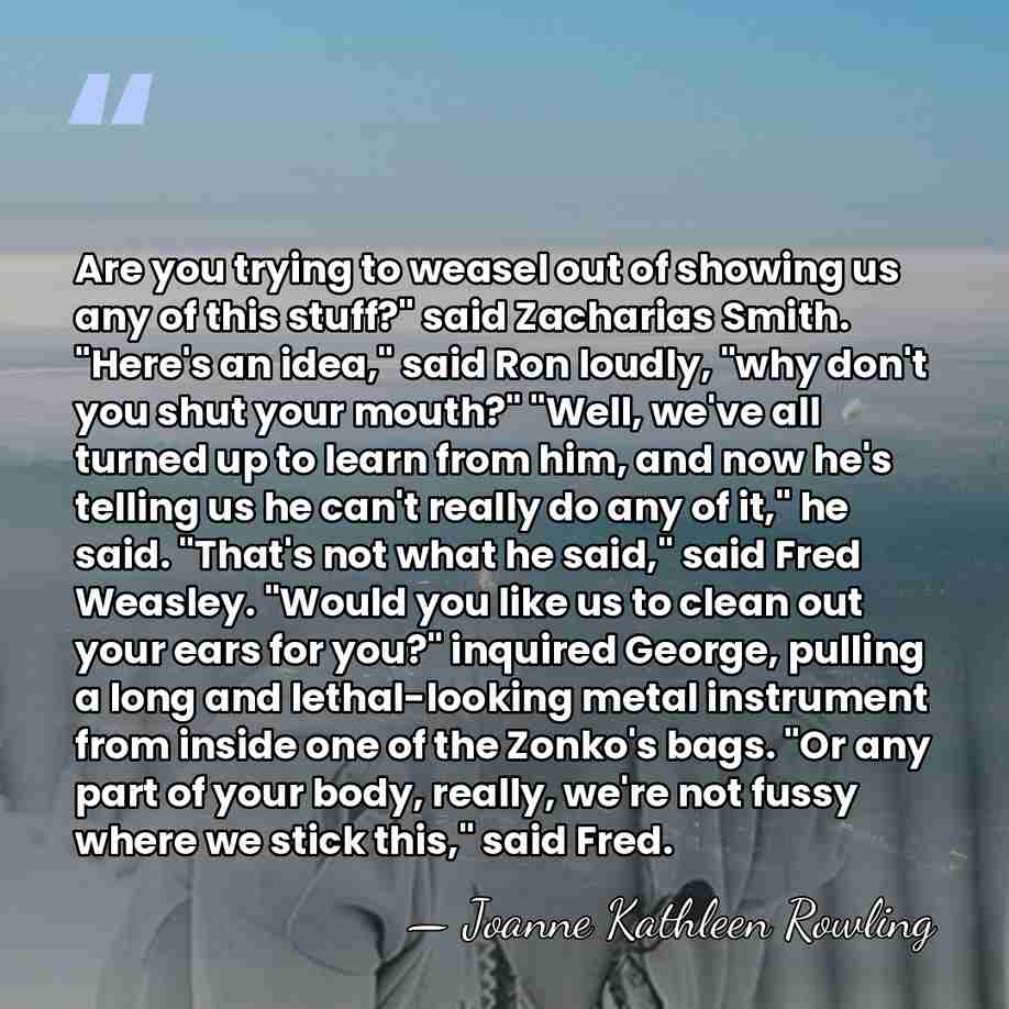 Are you trying to weasel out of showing us any of this&hellip; - Joanne Kathleen Rowling