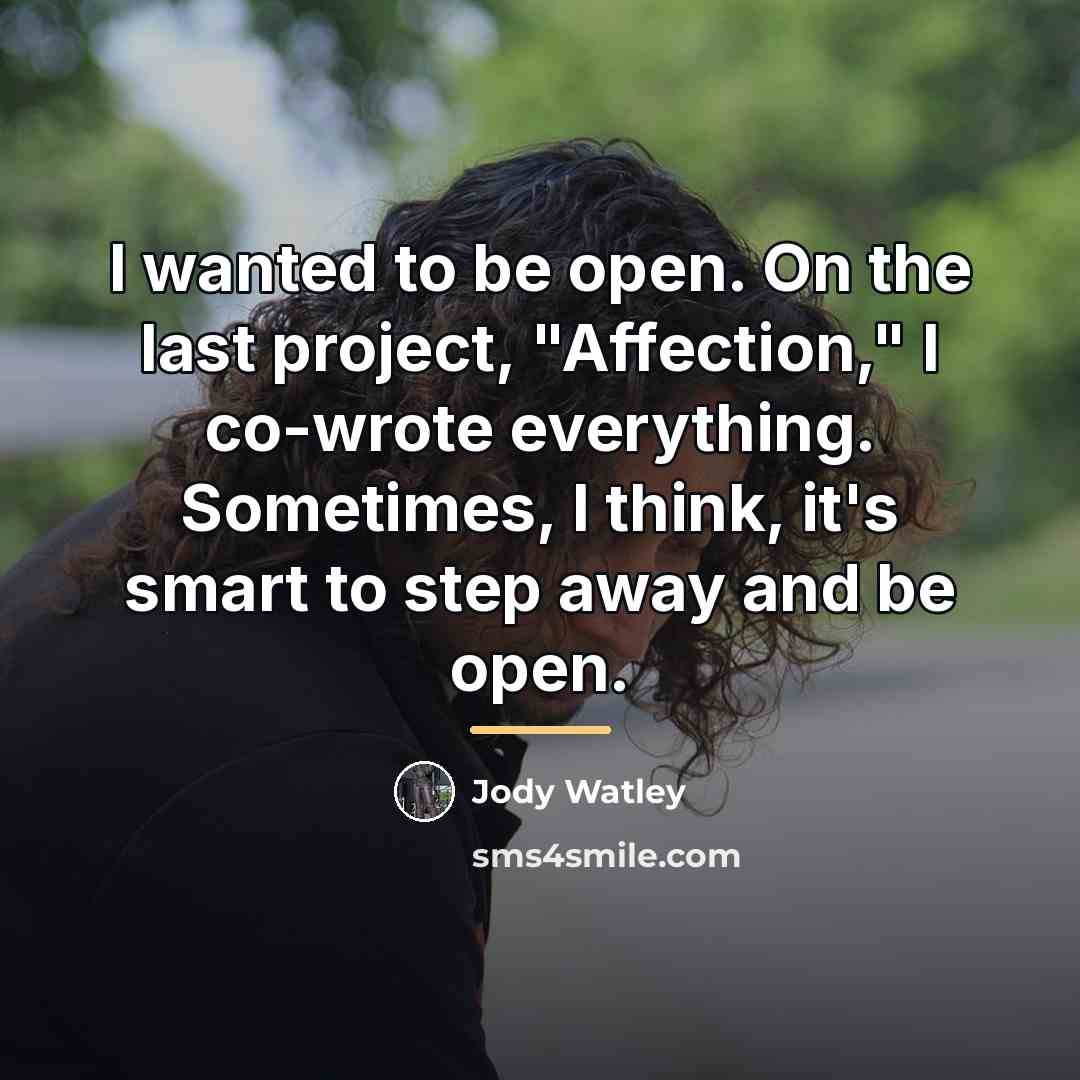 “I wanted to be open. On the last project, "Affection,"…” quote by Jody Watley