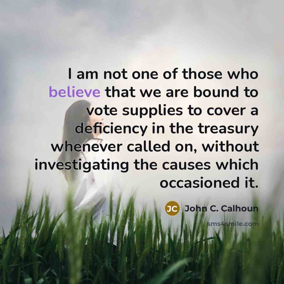 “I am not one of those who believe that we…” quote by John C. Calhoun