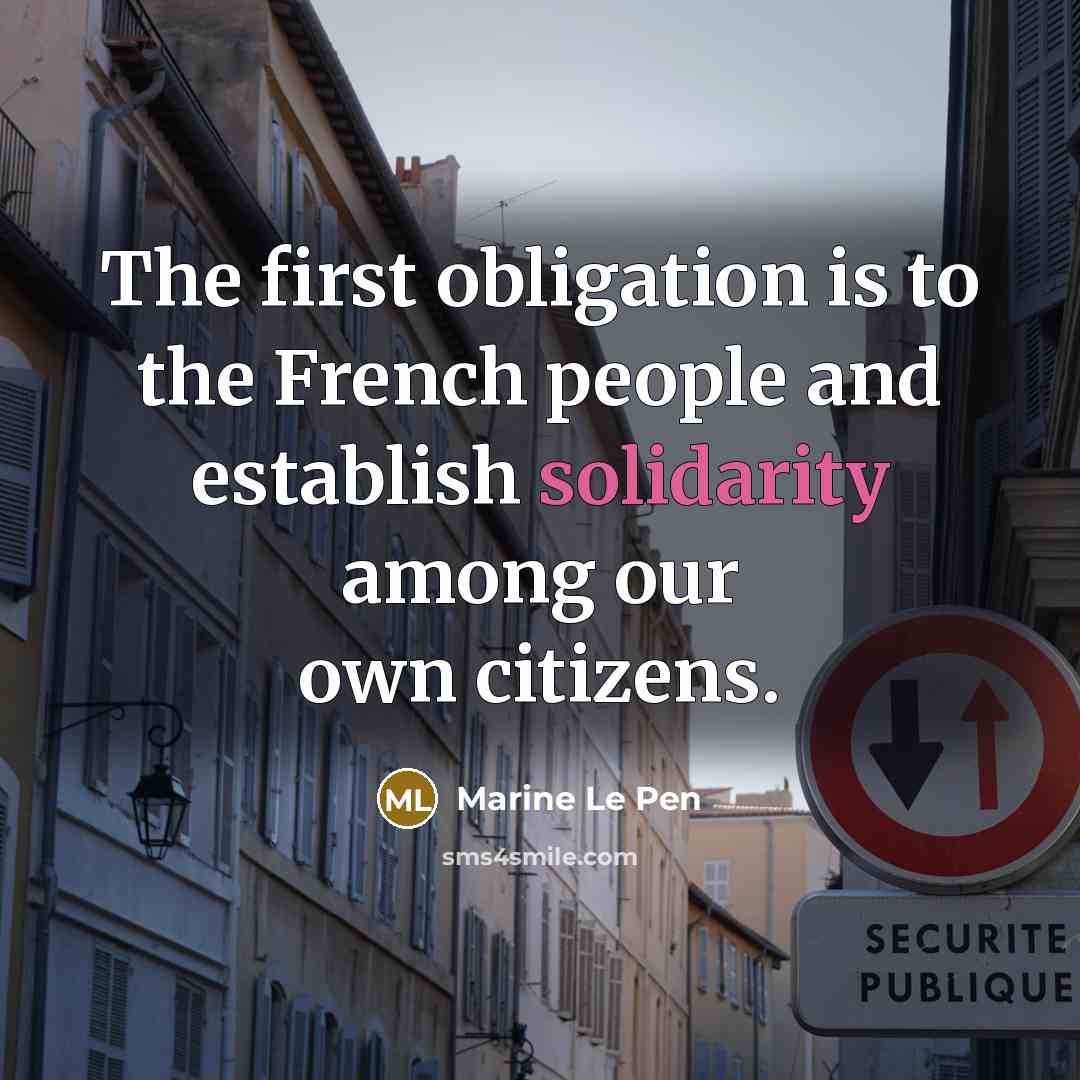 “The first obligation is to the French people and establish…” quote by Marine Le Pen
