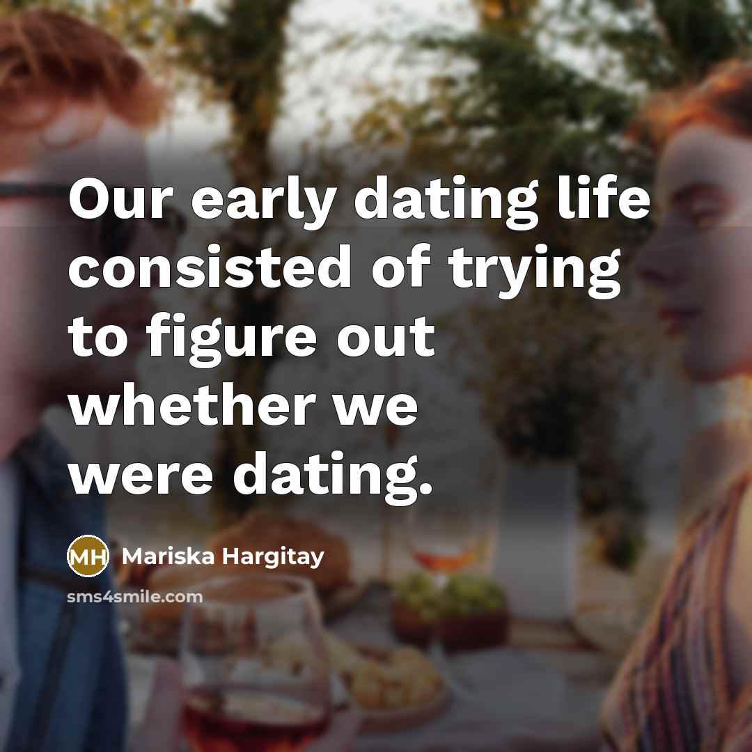 “Our early dating life consisted of trying to figure out…” quote by Mariska Hargitay