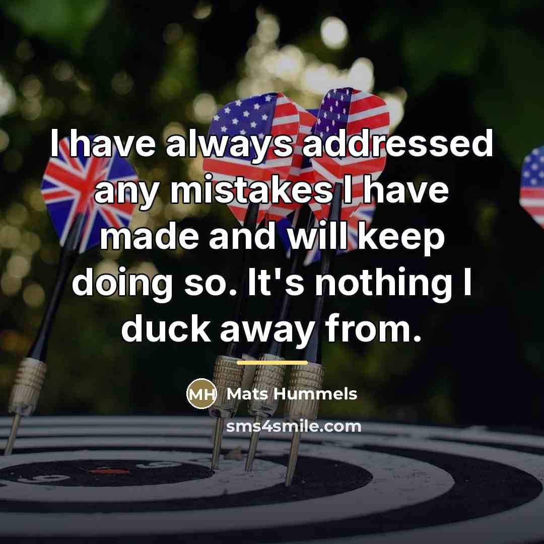 “I have always addressed any mistakes I have made and…” quote by Mats Hummels