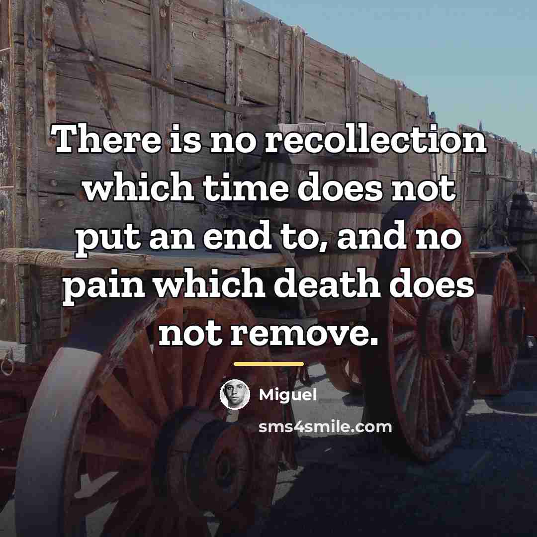 “There is no recollection which time does not put an…” quote by Miguel