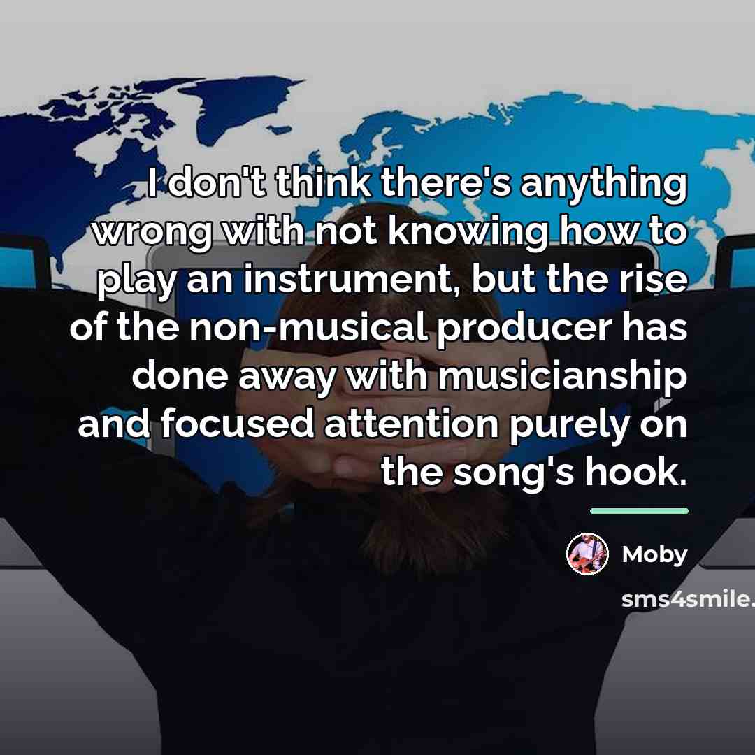 “I don't think there's anything wrong with not knowing how…” quote by Moby