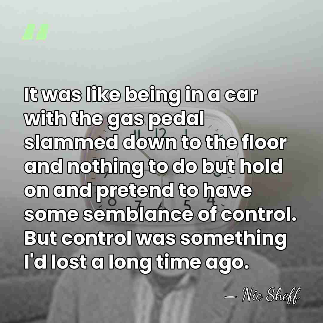 It was like being in a car with the gas pedal slammed&hellip; - Nic Sheff
