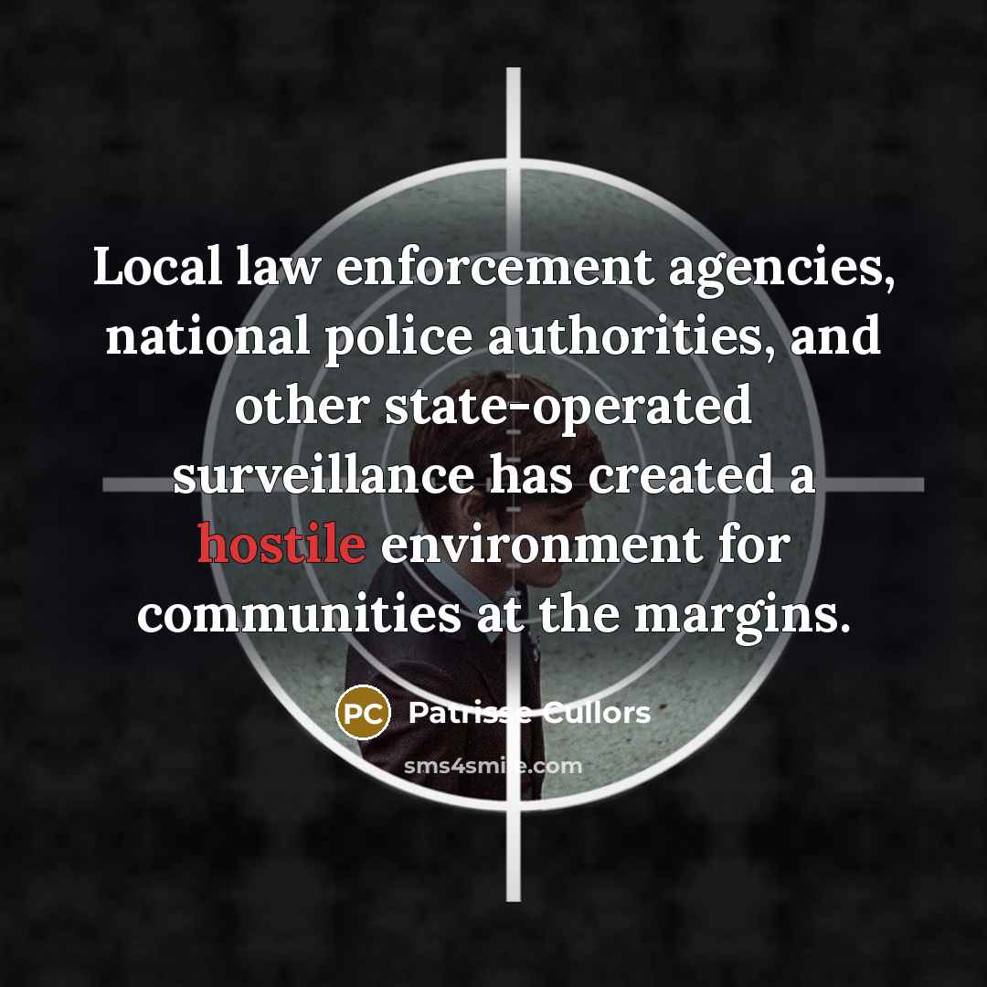 “Local law enforcement agencies, national police authorities, and other state-operated…” quote by Patrisse Cullors