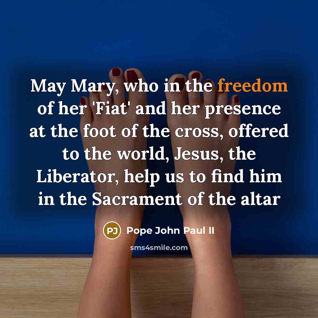 “May Mary, who in the freedom of her 'Fiat' and…” quote by Pope John Paul II