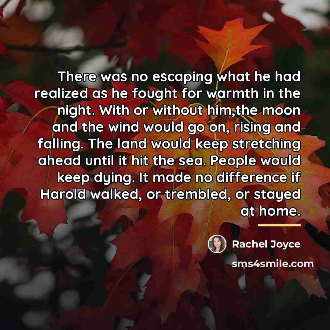 “There was no escaping what he had realized as he…” quote by Rachel Joyce
