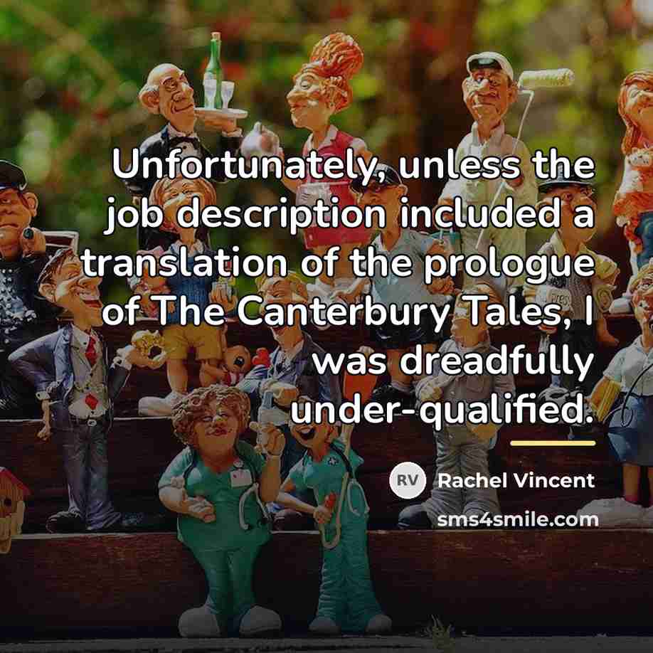 “Unfortunately, unless the job description included a translation of the…” quote by Rachel Vincent